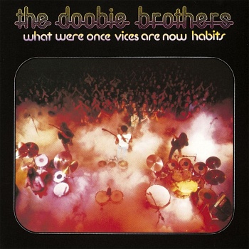The Doobie Brothers / What Were Once Vices Are Now Habits [Numbered Limited Edition Hybrid SACD-DSD]